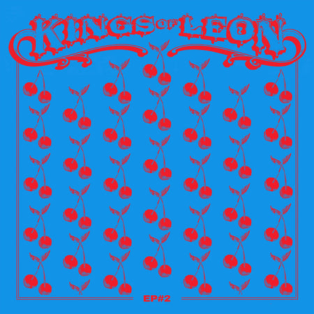 Kings of Leon - EP #2 album cover artwork, indie rock release, self-produced cherry red vinyl pressing