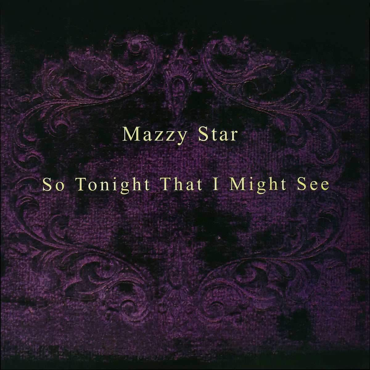 Mazzy Star So Tonight That I Might See vinyl LP dream pop / psychedelic pop album cover art