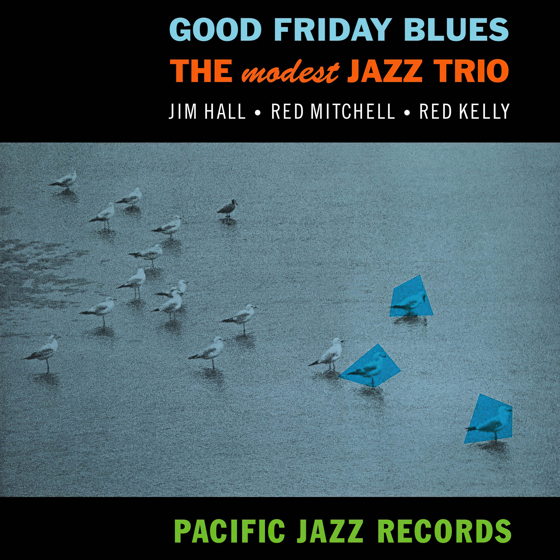 modest jazz trio, Good Friday Blues, pacific jazz records, album cover, album art, cover, cover art, vinyl, blue note, tone poet, tone poet series, audiophile,