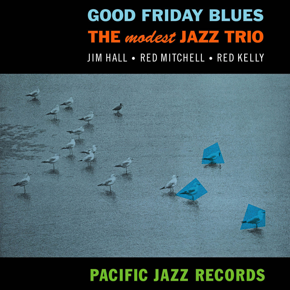 modest jazz trio, Good Friday Blues, pacific jazz records, album cover, album art, cover, cover art, vinyl, blue note, tone poet, tone poet series, audiophile,
