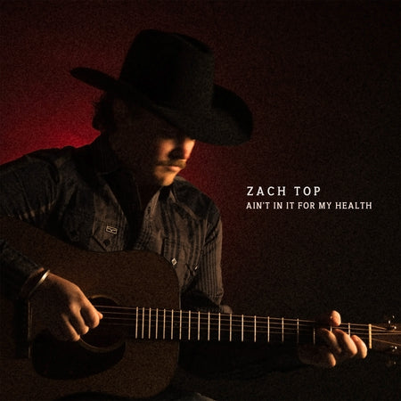 Zach Top - Ain't In It For My Health album cover artwork, black vinyl 2LP edition, contemporary country